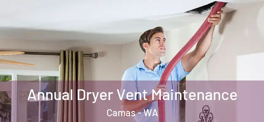 Annual Dryer Vent Maintenance Camas - WA