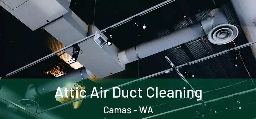  Attic Air Duct Cleaning Camas - WA