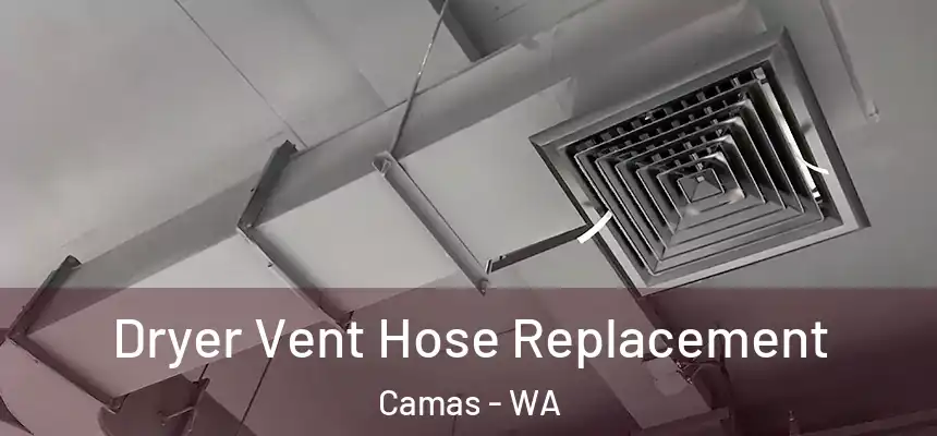  Dryer Vent Hose Replacement Camas - WA