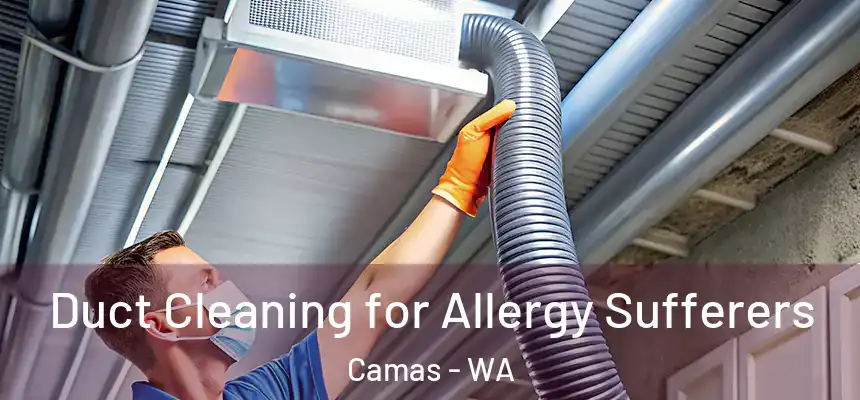  Duct Cleaning for Allergy Sufferers Camas - WA
