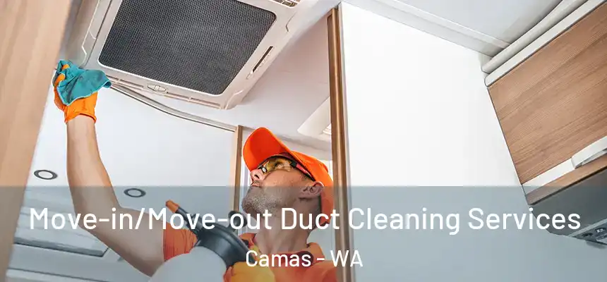 Move-in/Move-out Duct Cleaning Services Camas - WA