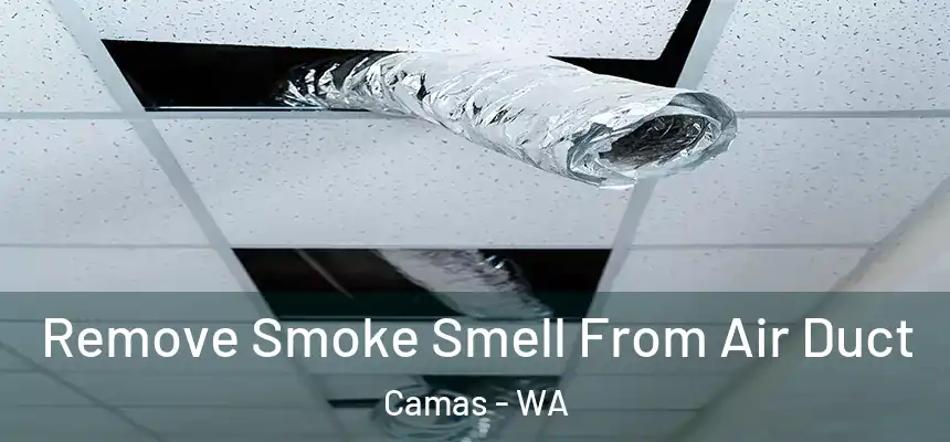 Remove Smoke Smell From Air Duct Camas - WA