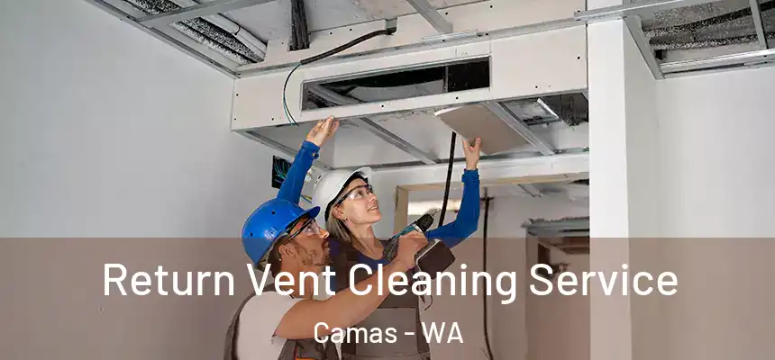  Return Vent Cleaning Service Camas - WA